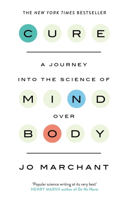 Cure - A Journey Into the Science of Mind over Body