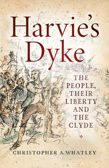 Harvie's Dyke - The People, their Liberty and the Clyde