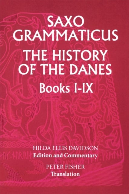 Saxo Grammaticus: The History of the Danes, Books I-IX - I. English Text; II. Commentary