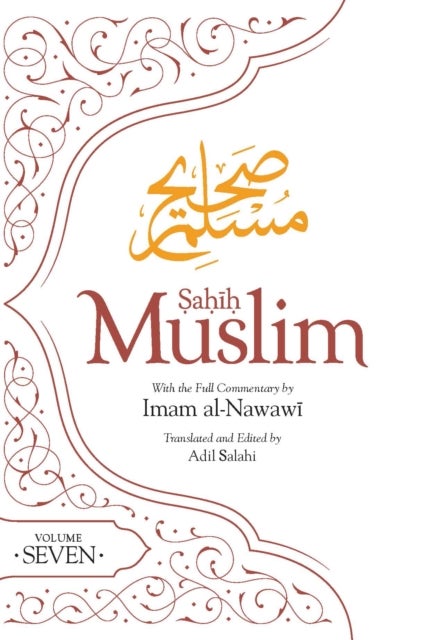 Sahih Muslim Volume 7 - With Full Commentary by Imam Nawawi