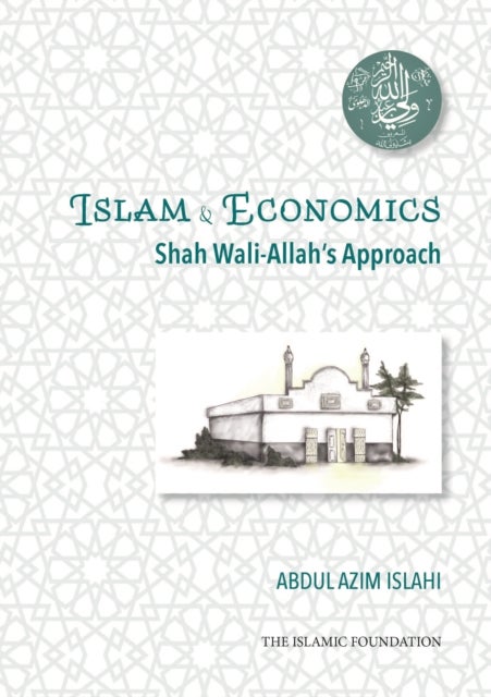 Shah Wali-Allah Dihlawi and his Economic Thought - Shah Wali-Allah's Approach