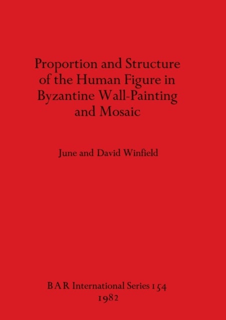 Proportion and Structure of the Human Figure in Byzantine Wall Painting and Mosaic