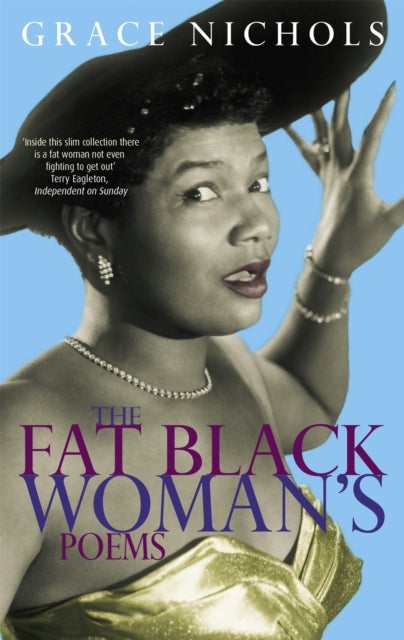 The Fat Black Woman's Poems - From the winner of the Queen’s Gold Medal for Poetry 2021