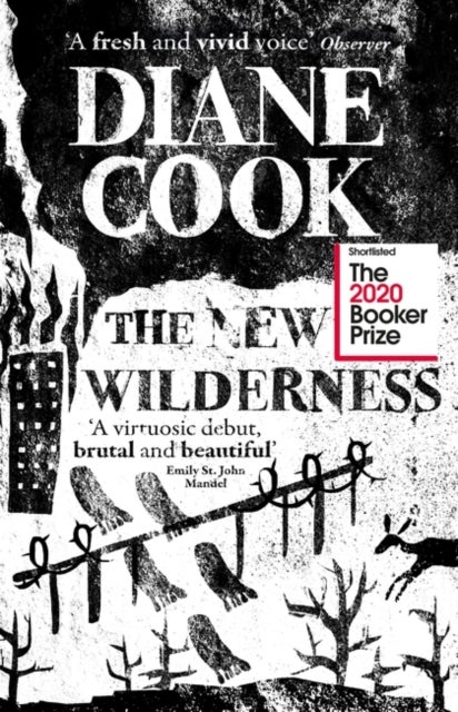 The New Wilderness - SHORTLISTED FOR THE BOOKER PRIZE 2020