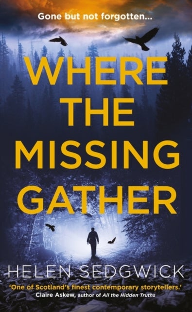 Where the Missing Gather - ‘Helen Sedgwick saw into the future and that future is now!’ Lemn Sissay, author of My Name Is Why