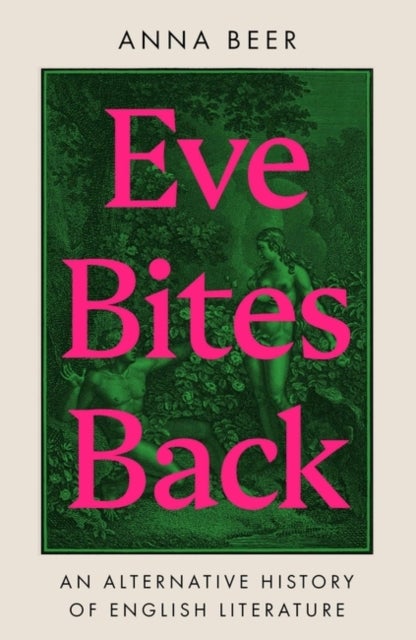 Eve Bites Back - An Alternative History of English Literature