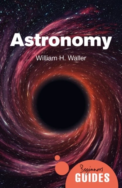 Astronomy - A Beginner's Guide