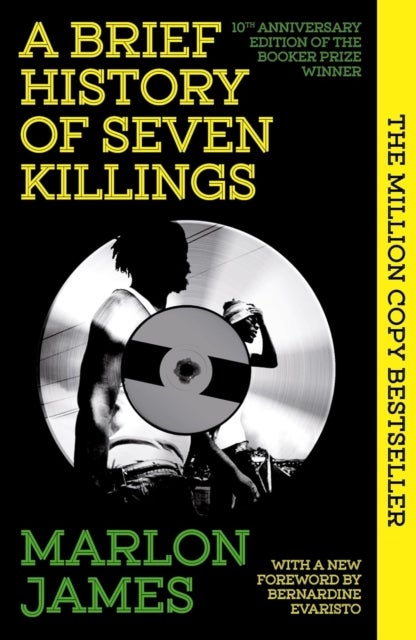 A Brief History of Seven Killings - Special 10th Anniversary Edition of the Booker Prizewinner