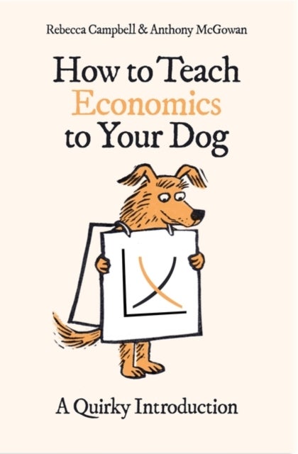 How to Teach Economics to Your Dog - A Quirky Introduction