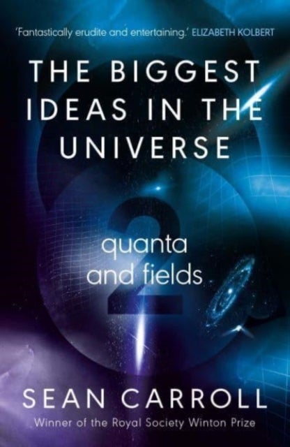 The Biggest Ideas in the Universe 2 - Quanta and Fields