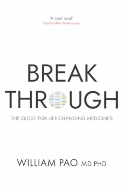 Breakthrough - The Quest for Life-Changing Medicines