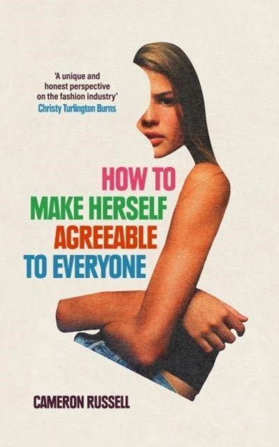 How to Make Herself Agreeable to Everyone - 'A book of real power' - STYLIST, Best Non-Fiction Books of 2024