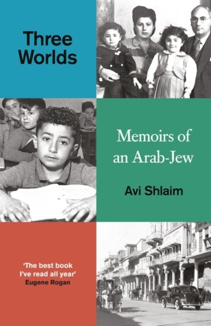 Three Worlds - Memoirs of an Arab-Jew - WINNER OF THE PEN HESSELL-TILTMAN PRIZE