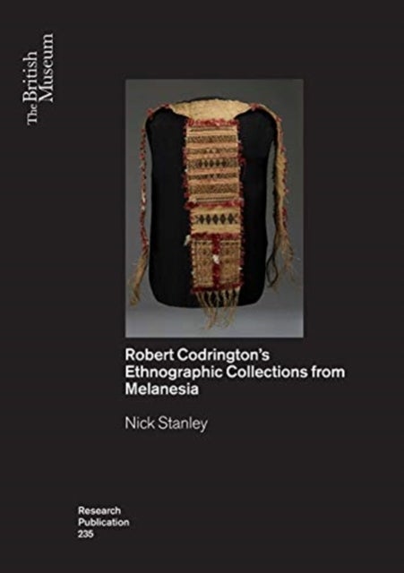 Objects as Insights - R.H. Codrington's Ethnographic Collections from Melanesia