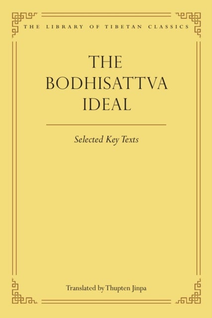 The Bodhisattva Ideal - Selected Key Texts