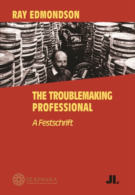 Ray Edmondson: the Troublemaking Professional - A Festschrift