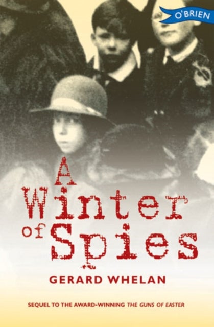 A Winter of Spies - Ireland’s War of Independence: when the truth can get you killed