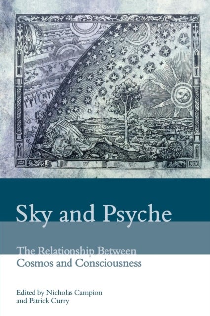 Sky and Psyche - The Relationship Between Cosmos and Consciousness
