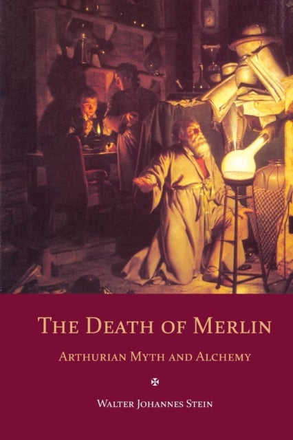 The Death of Merlin - Arthurian Myth and Alchemy