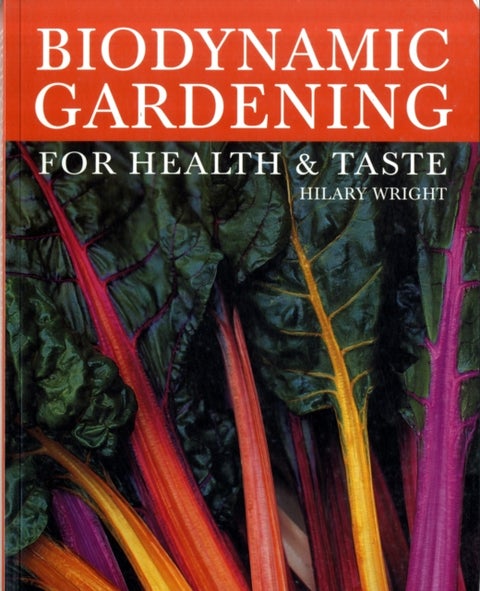 Biodynamic Gardening - For Health and Taste