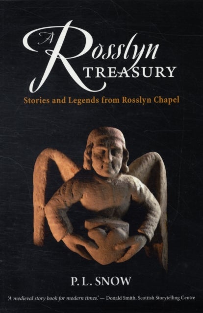 A Rosslyn Treasury - Stories and Legends from Rosslyn Chapel