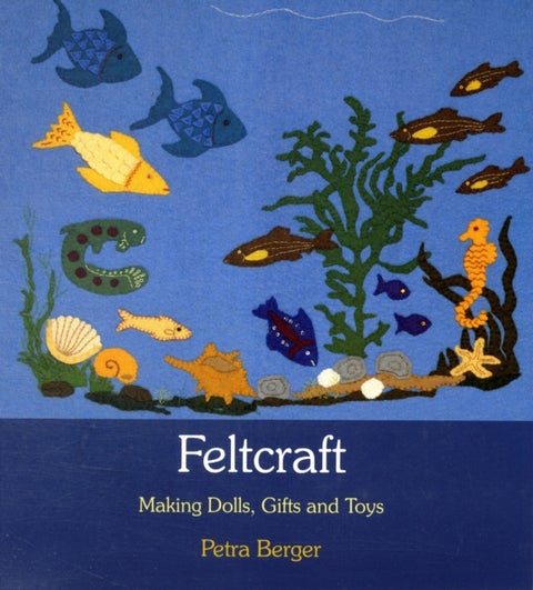 Feltcraft - Making Dolls, Gifts and Toys
