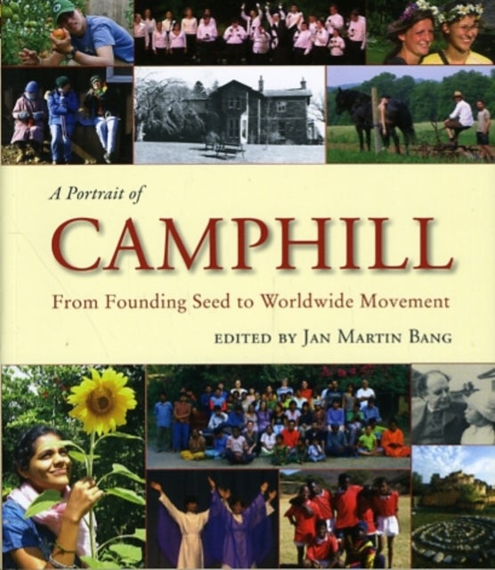 A Portrait of Camphill - From Founding Seed to Worldwide Movement