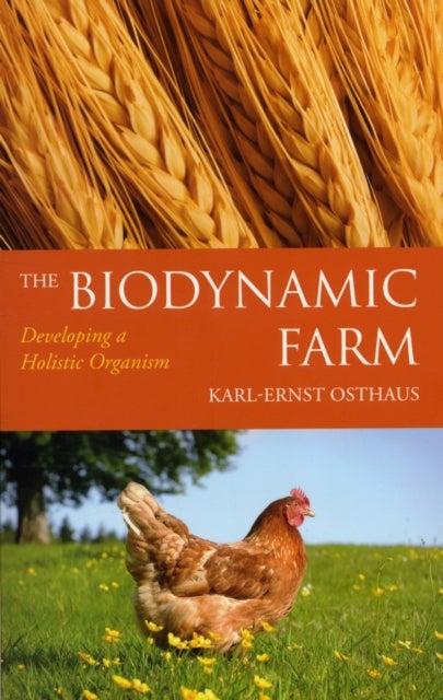 The Biodynamic Farm - Developing a Holistic Organism