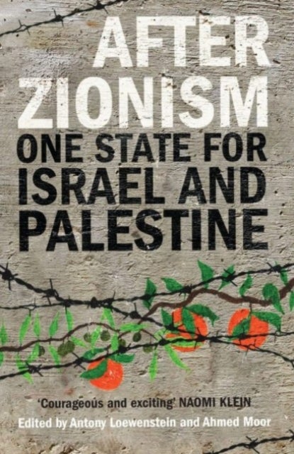 After Zionism - One State for Israel and Palestine