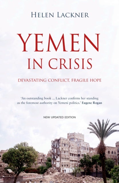 Yemen In Crisis - Devastating Conflict, Fragile Hope