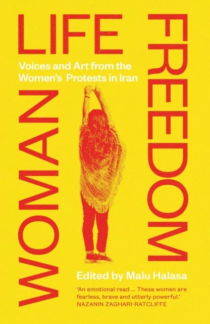 Woman Life Freedom - Voices and Art from the Women’s Protests in Iran