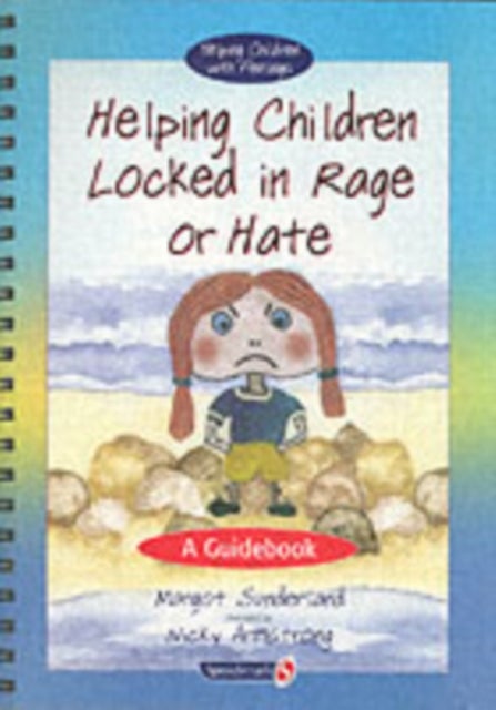 Helping Children Locked in Rage or Hate - A Guidebook
