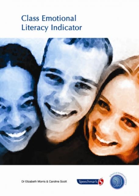 Class Emotional Literacy Indicator - Assess Levels of Emotional Literacy in Classes or Small Groups