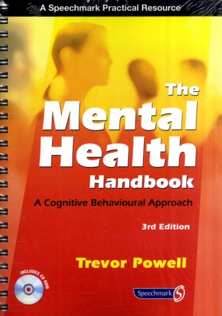 The Mental Health Handbook - A Cognitive Behavioural Approach