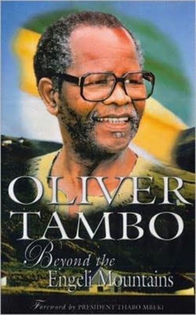 Oliver Tambo - Beyond the Engeni Mountains