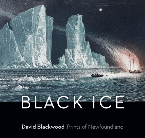 Black Ice - David Blackwood: Prints of Newfoundland
