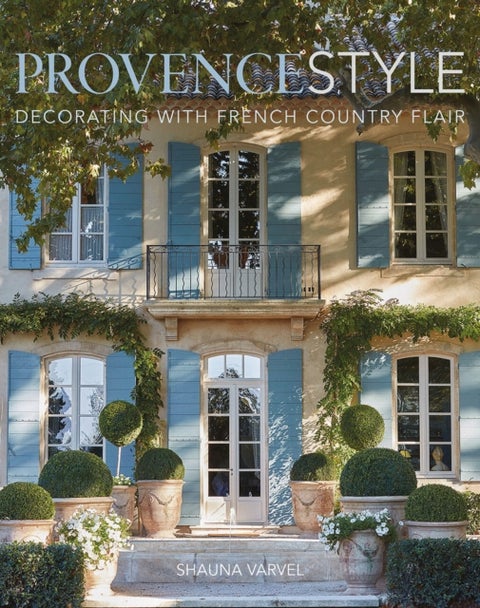 Provence Style - Decorating with French Country Flair