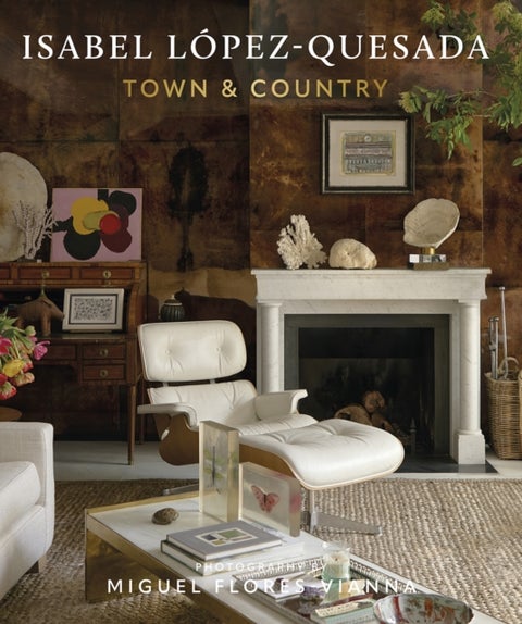 Isabel Lopez-Quesada: Town & Country - Isabel Lopez-Quesada