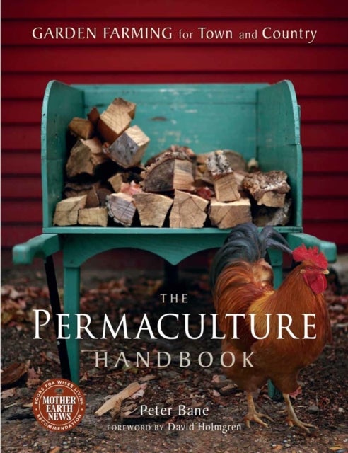The Permaculture Handbook - Garden Farming for Town and Country