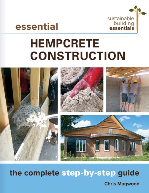 Essential Hempcrete Construction - The Complete Step-by-Step Guide