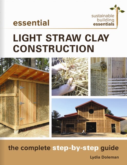 Essential Light Straw Clay Construction - The Complete Step-by-Step Guide