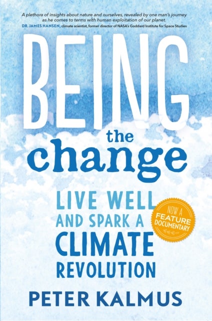 Being the Change - Live Well and Spark a Climate Revolution