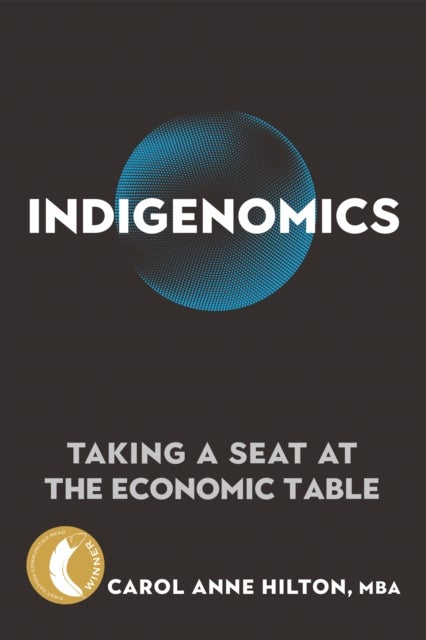 Indigenomics - Taking a Seat at the Economic Table