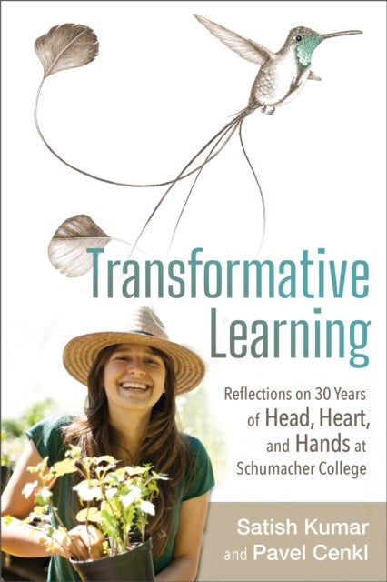 Transformative Learning - Reflections on 30 Years of Head, Heart, and Hands at Schumacher College