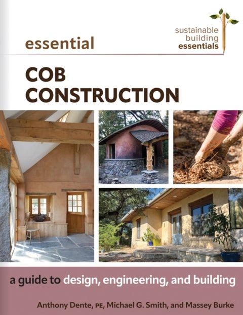 Essential Cob Construction - A Guide to Design, Engineering, and Building