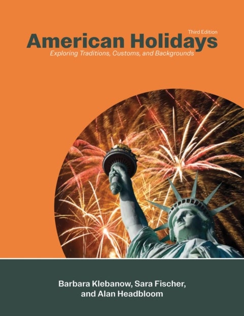 American Holidays - Exploring Traditions, Customs, and Backgrounds
