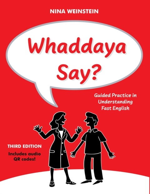Whaddaya Say? - Guided Practice in Understanding Fast English