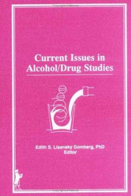 Current Issues in Alcohol/Drug Studies