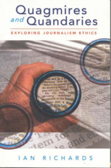 Quagmires and Quandaries - Understanding Journalism Ethics