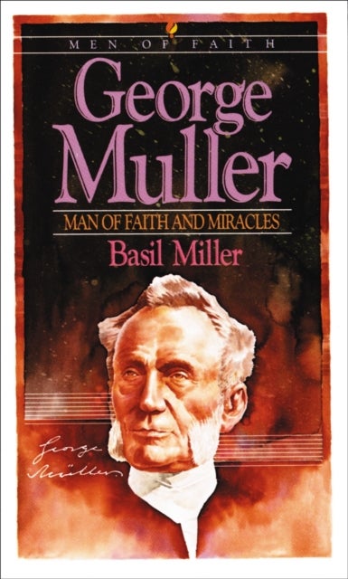 George Muller ¿ Man of Faith and Miracles